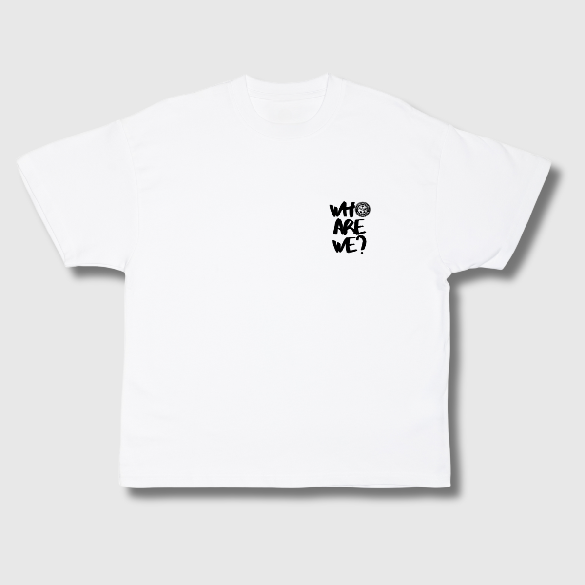 Who Are We T-Shirt